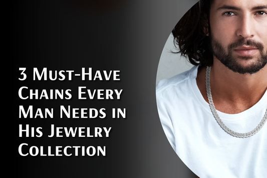 3 Must-Have Chains Every Man Needs in His Jewelry Collection
