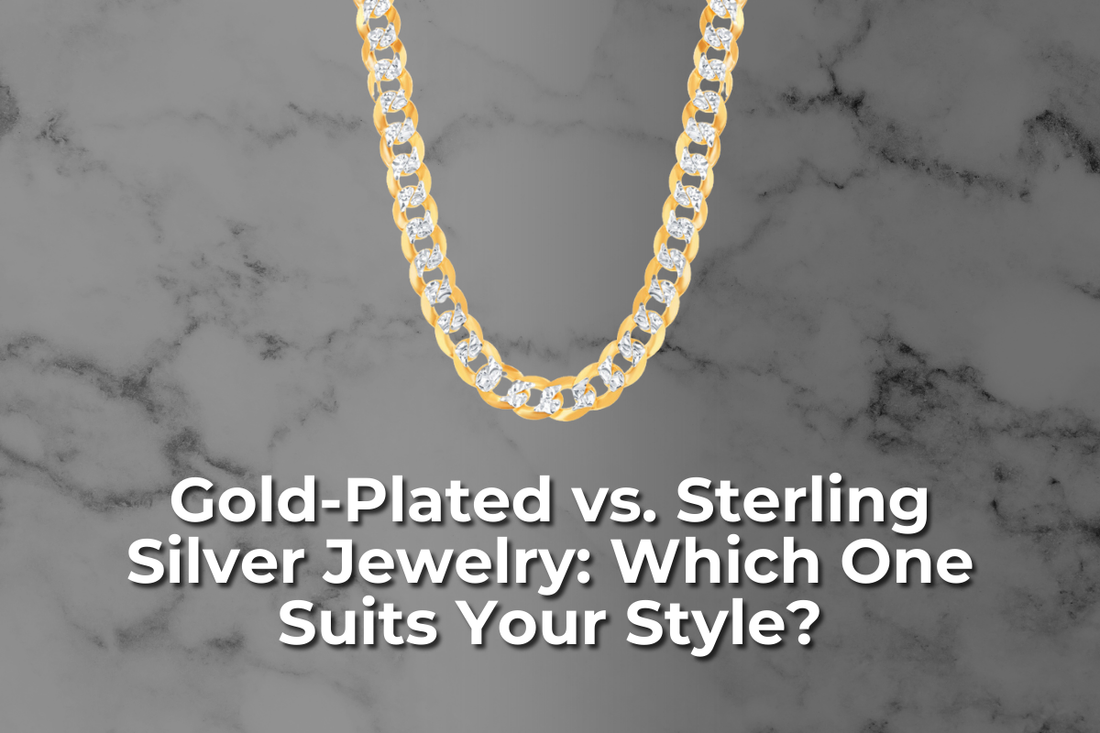 Gold-Plated vs. Sterling Silver Jewelry: Which One Suits Your Style?
