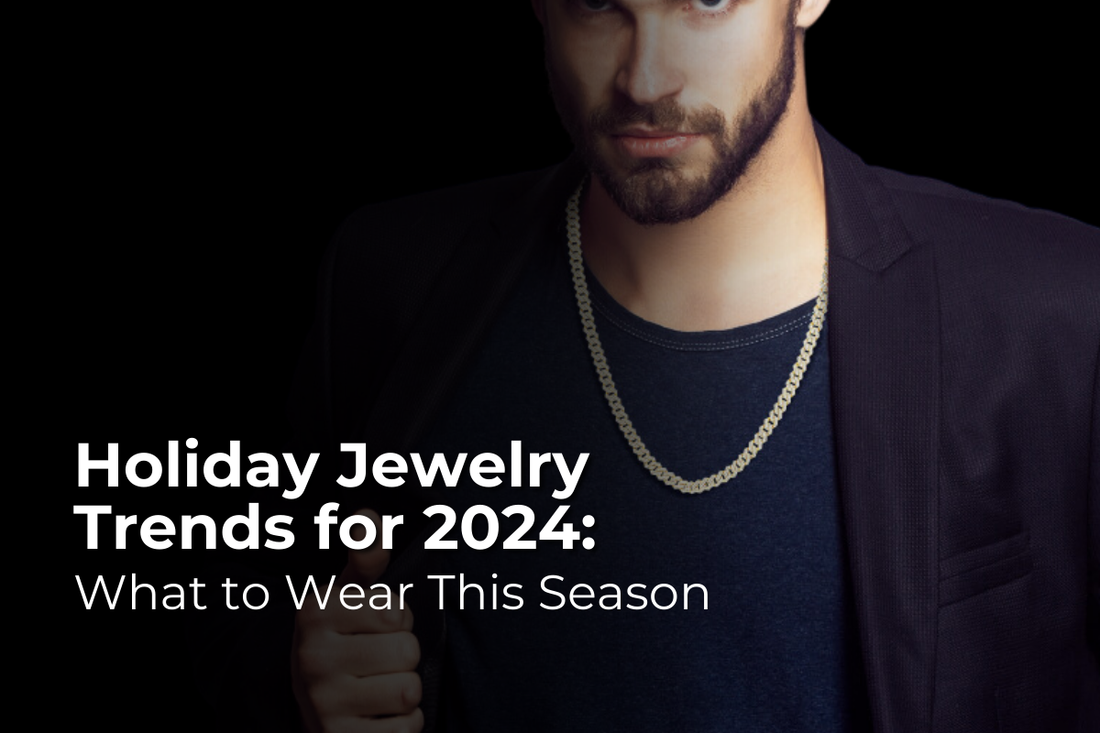 Holiday Jewelry Trends for 2024: What to Wear This Season