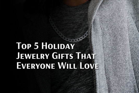 Top 5 Holiday Jewelry Gifts That Everyone Will Love