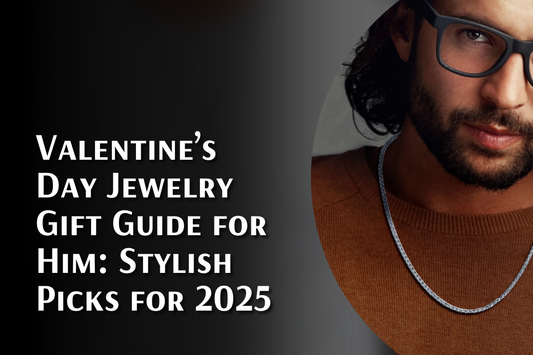 Valentine’s Day Jewelry Gift Guide for Him: Stylish Picks for 2025